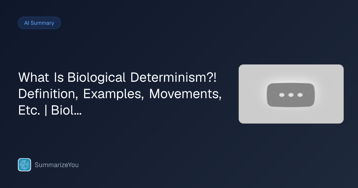 Summary of What Is Biological Determinism?! Definition, Examples ...