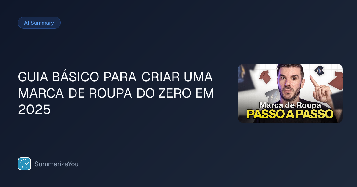 Summary of GUIA BÁSICO PARA CRIAR UMA MARCA DE ROUPA DO ZERO EM 2025 ...
