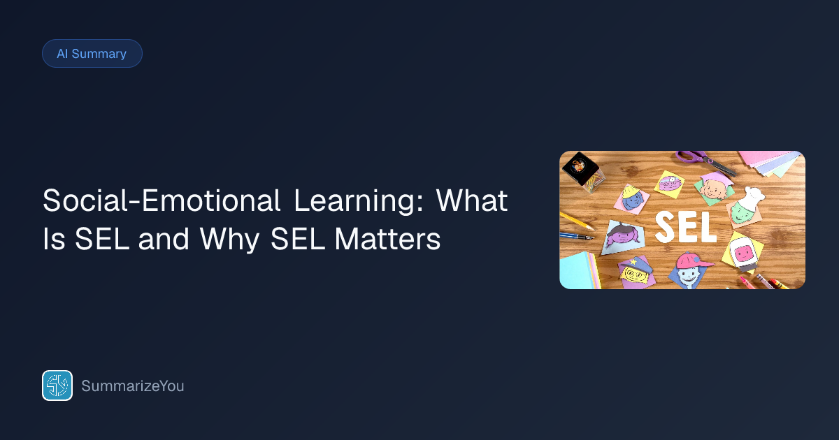 Summary of Social-Emotional Learning: What Is SEL and Why SEL Matters ...