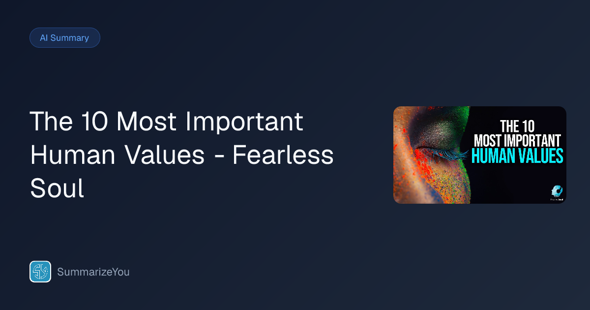 Summary of The 10 Most Important Human Values - Fearless Soul ...