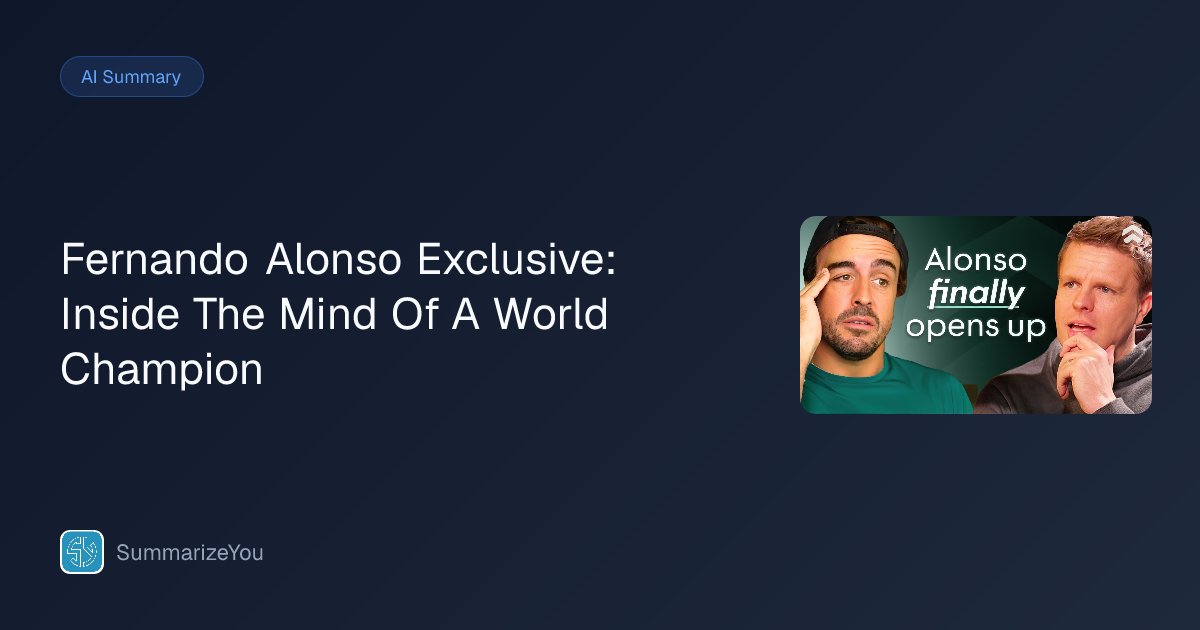 Summary of Fernando Alonso Exclusive: Inside The Mind Of A World ...