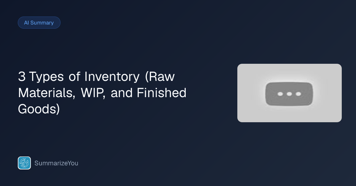 Summary of 3 Types of Inventory (Raw Materials, WIP, and Finished Goods ...