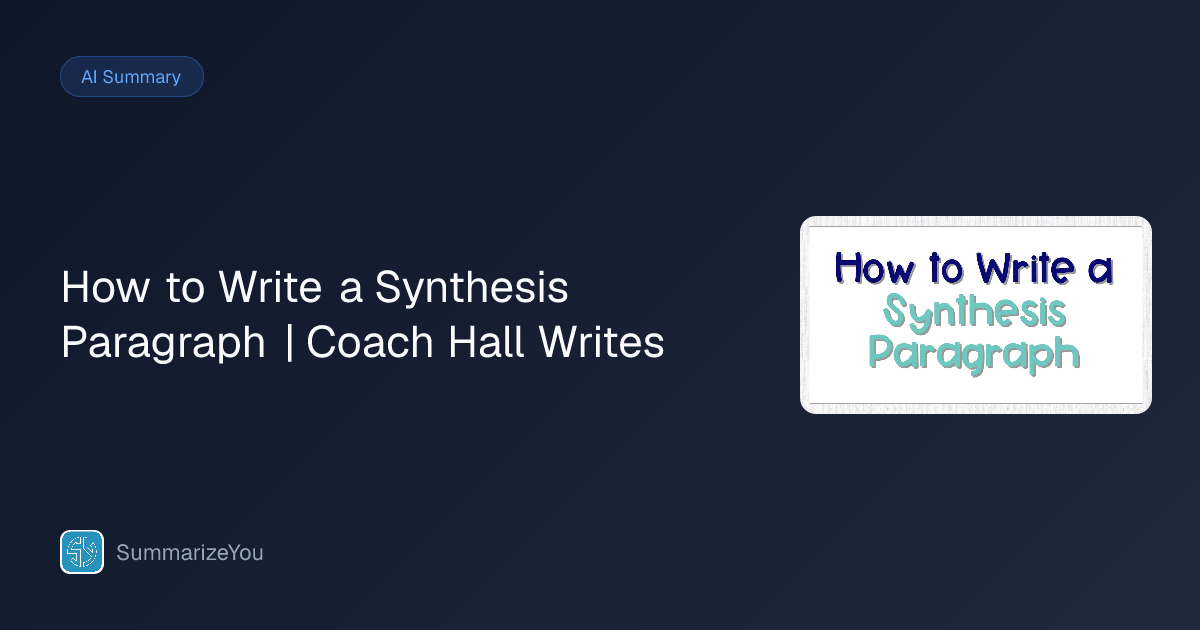 Summary of How to Write a Synthesis Paragraph | Coach Hall Writes ...