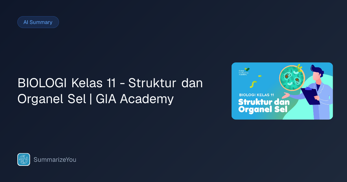 Summary of BIOLOGI Kelas 11 - Struktur dan Organel Sel | GIA Academy ...
