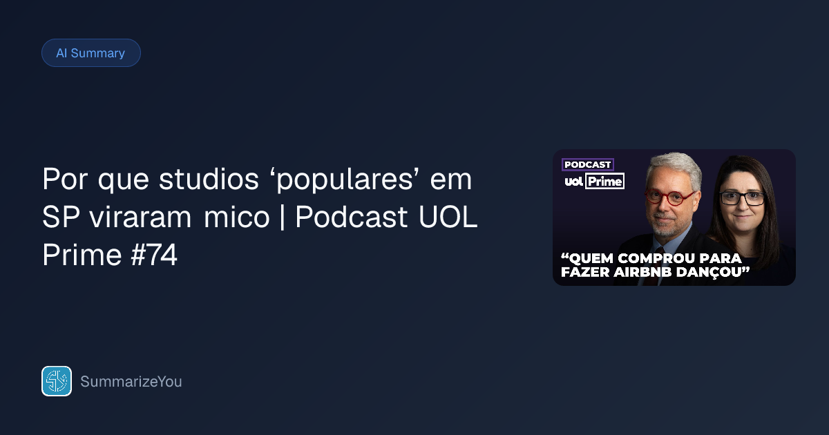 Summary of Por que studios ‘populares’ em SP viraram mico | Podcast UOL ...