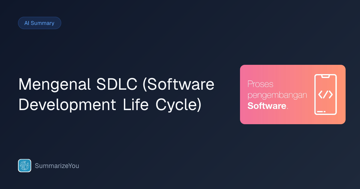 Summary of Mengenal SDLC (Software Development Life Cycle) - SummarizeYou