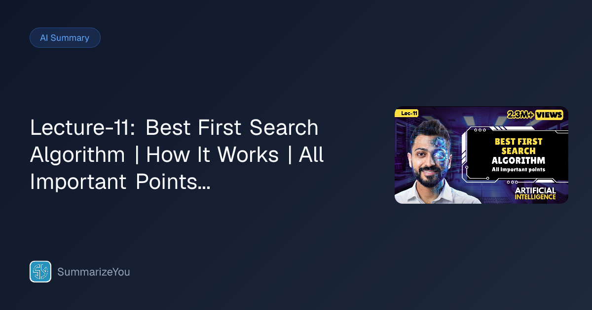 Summary of Lecture-11: Best First Search Algorithm | How It Works | All ...