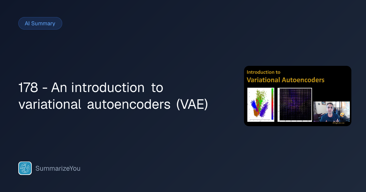 Summary of 178 - An introduction to variational autoencoders (VAE ...