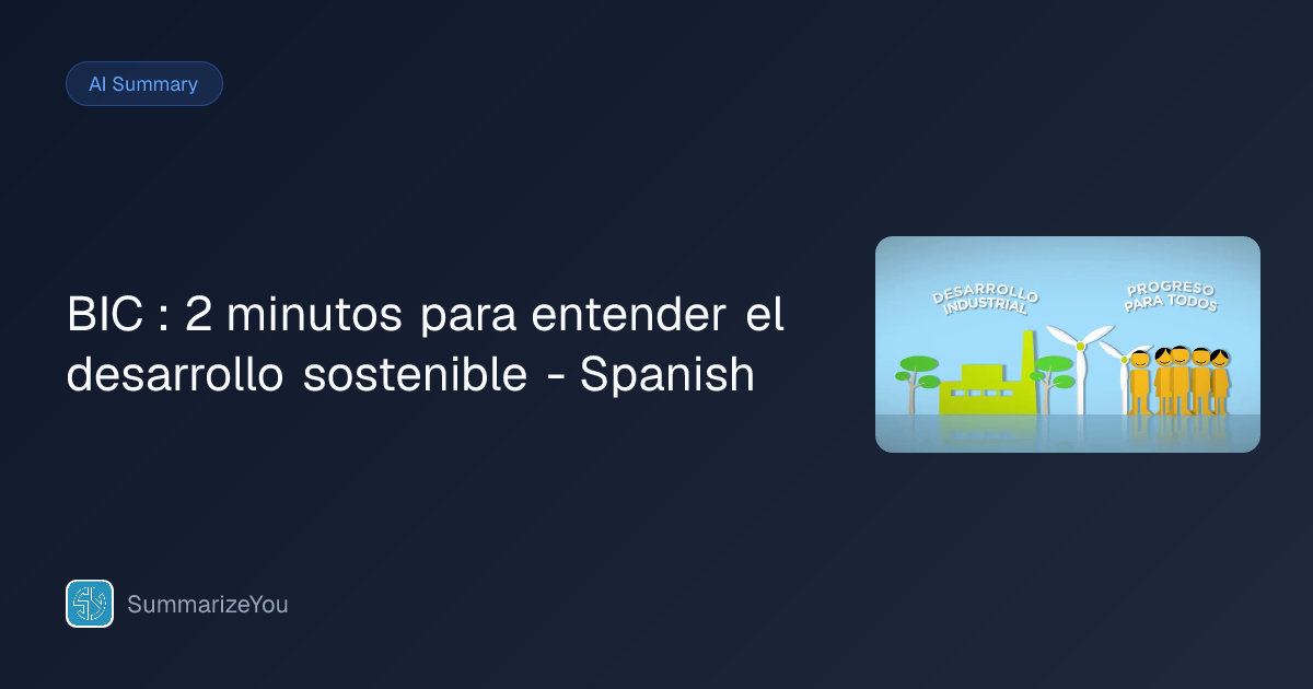 Summary of BIC : 2 minutos para entender el desarrollo sostenible ...