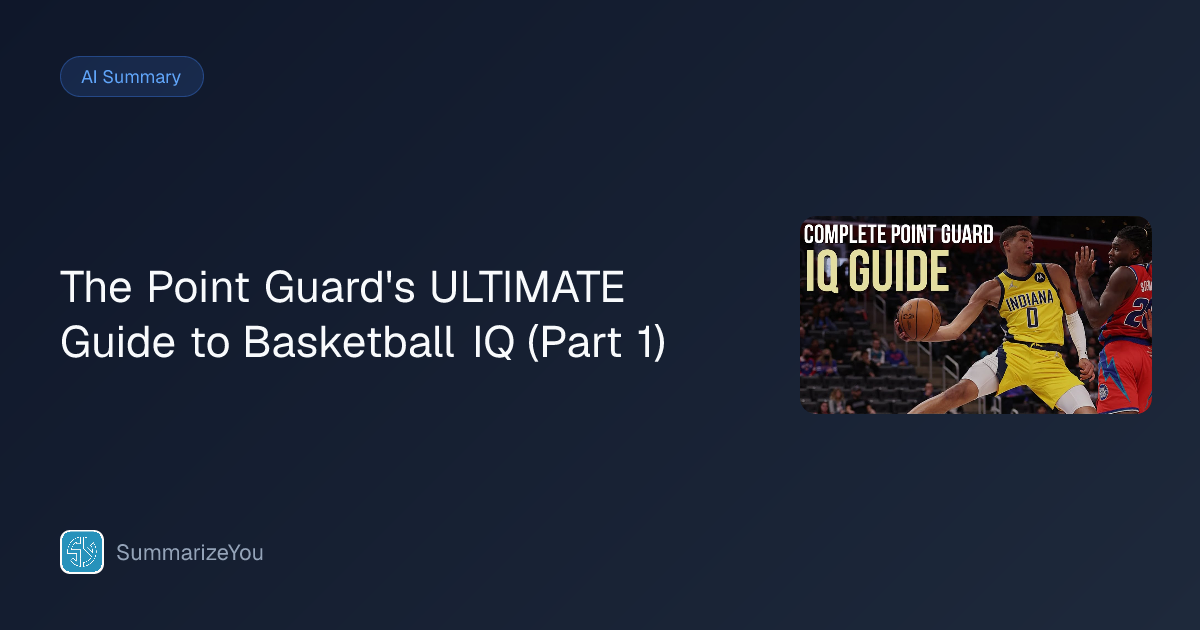 Summary of The Point Guard's ULTIMATE Guide to Basketball IQ (Part 1 ...