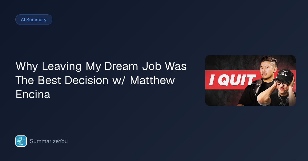 Resumen de Why Leaving My Dream Job Was The Best Decision w/ Matthew ...