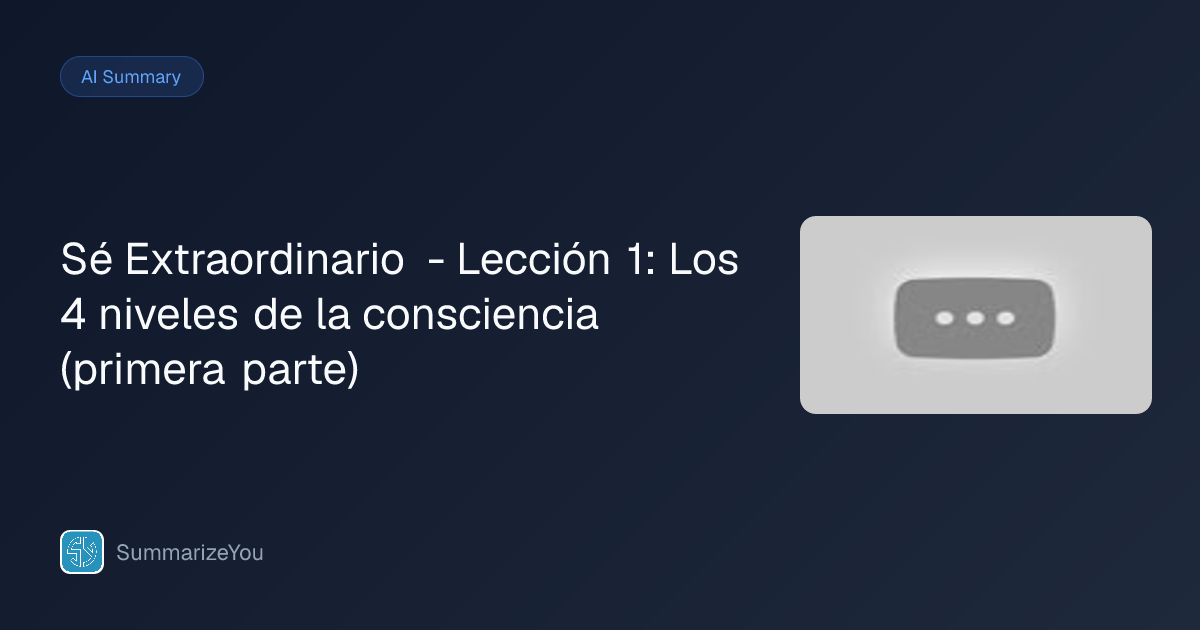Resumen de Sé Extraordinario - Lección 1: Los 4 niveles de la ...