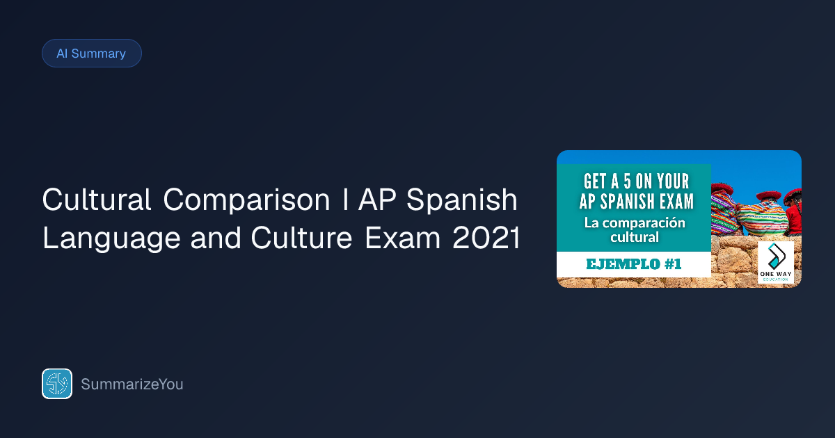 Resumen de Cultural Comparison I AP Spanish Language and Culture Exam ...