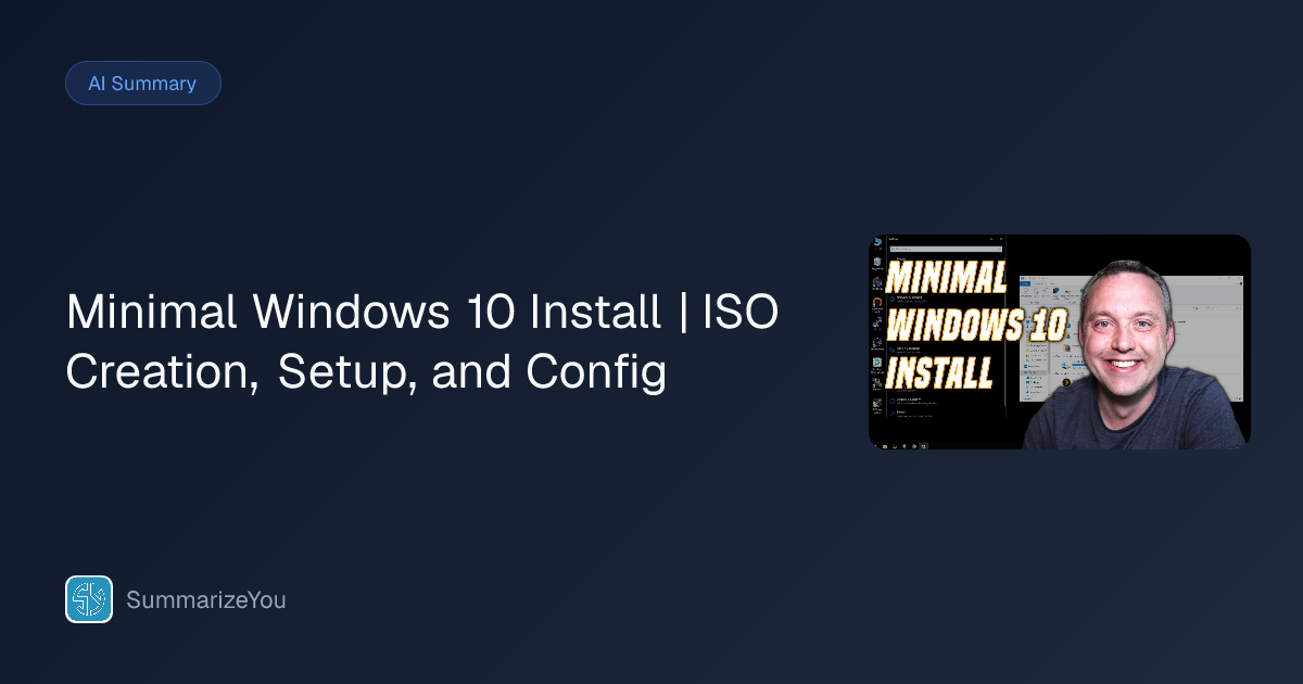 Resumen de Minimal Windows 10 Install | ISO Creation, Setup, and Config ...