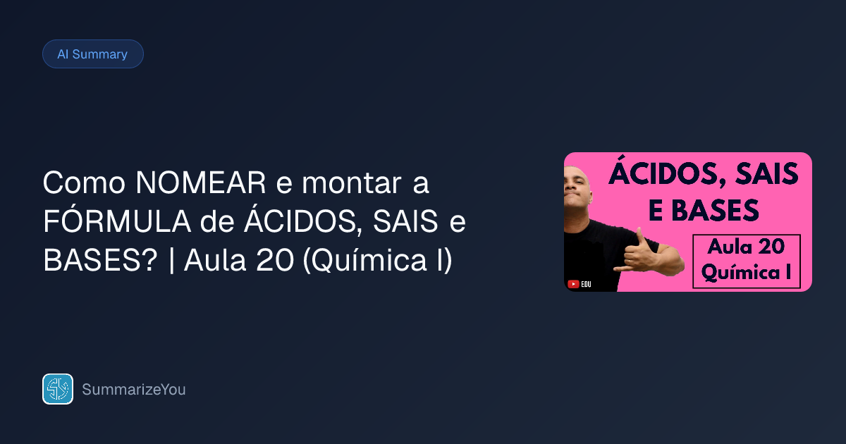 Resumen de Como NOMEAR e montar a FÓRMULA de ÁCIDOS, SAIS e BASES ...