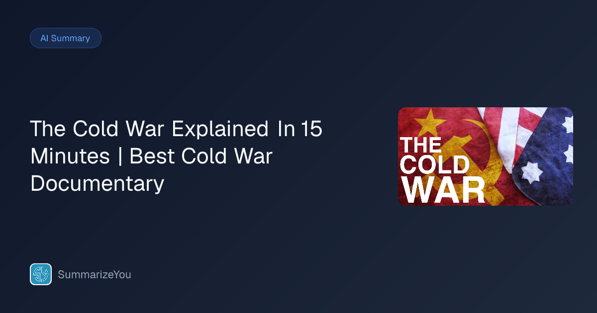 Resumen de The Cold War Explained In 15 Minutes | Best Cold War ...