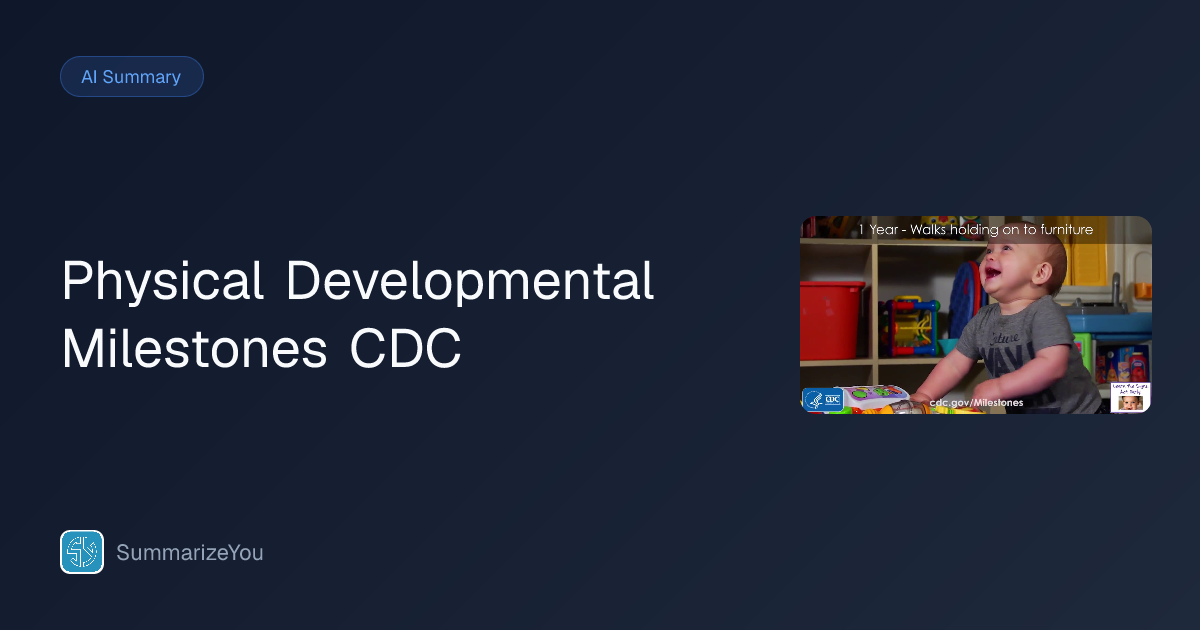 Resumen de Physical Developmental Milestones CDC - SummarizeYou