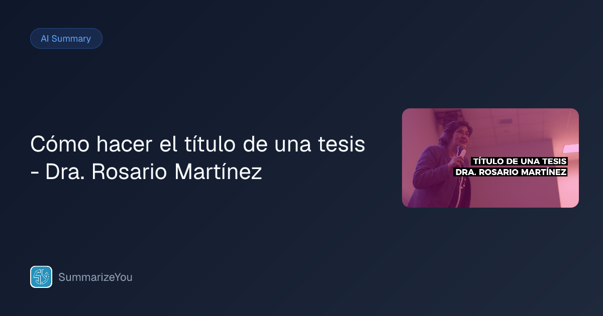 Resumen de Cómo hacer el título de una tesis - Dra. Rosario Martínez ...