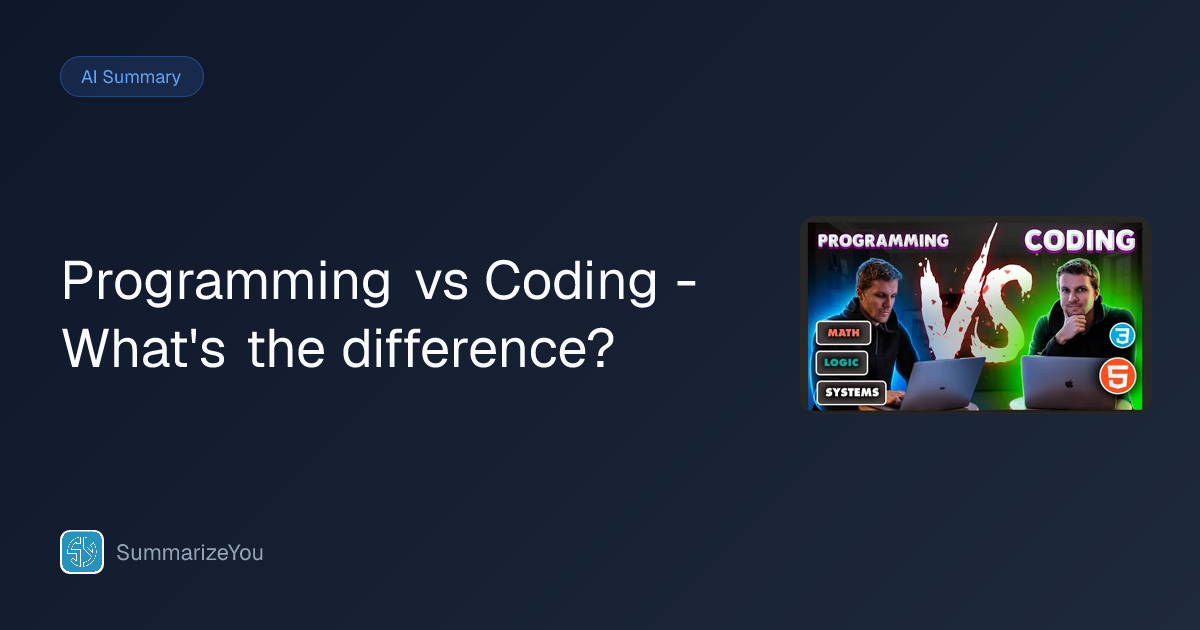 Resumen de Programming vs Coding - What's the difference? - SummarizeYou