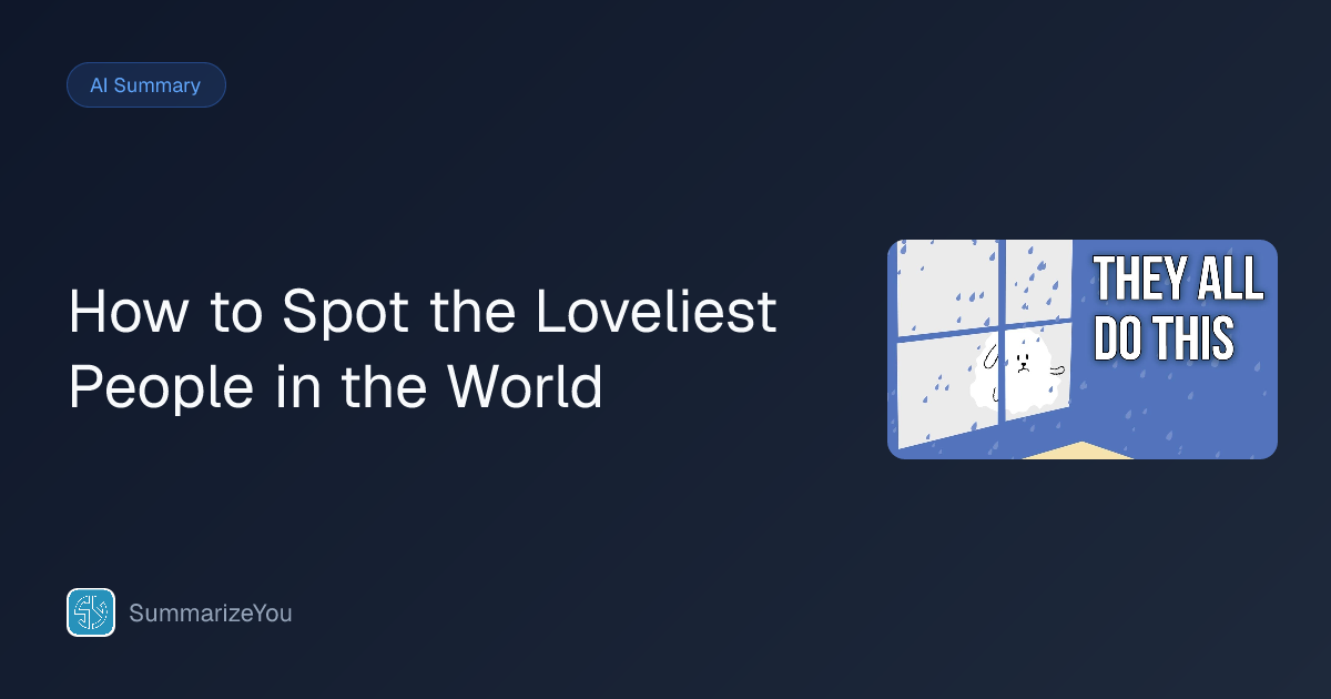 Résumé de How to Spot the Loveliest People in the World - SummarizeYou