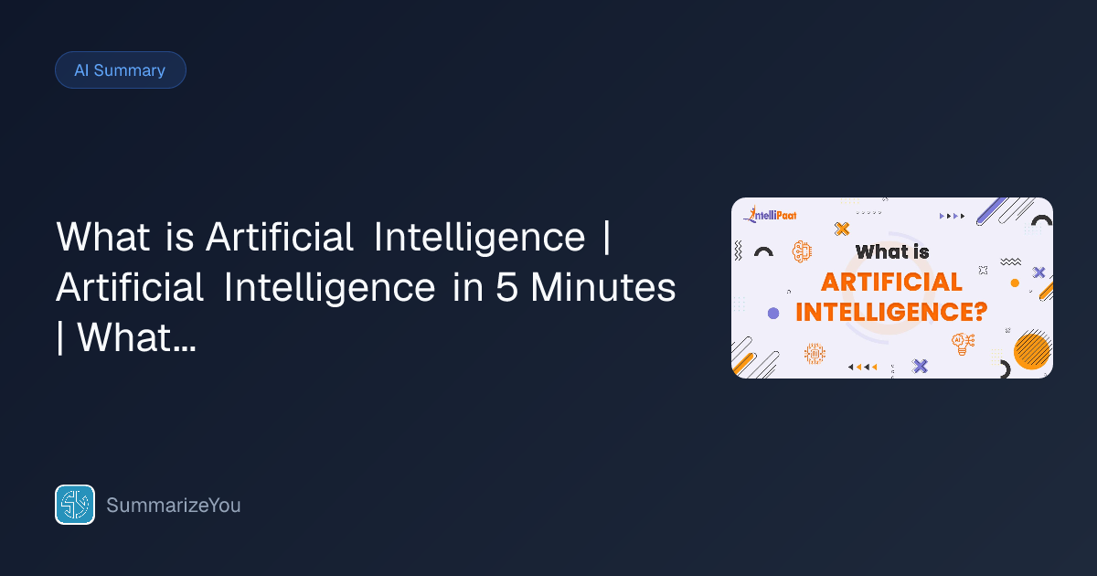 What is Artificial Intelligence | Artificial Intelligence in 5 Minutes ...