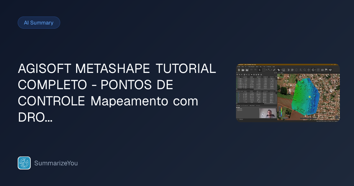 Resumo de AGISOFT METASHAPE TUTORIAL COMPLETO - PONTOS DE CONTROLE ...