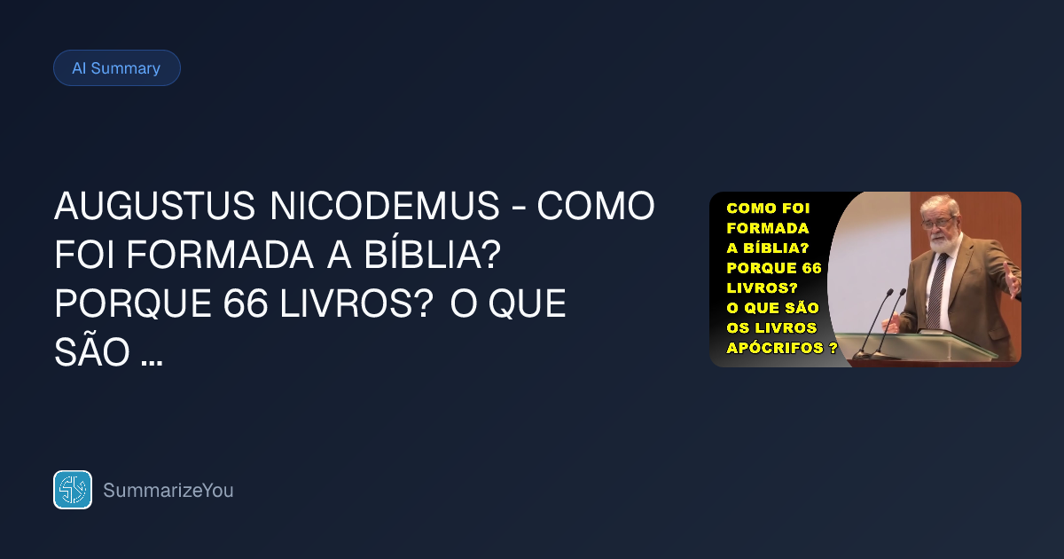 AUGUSTUS NICODEMUS - COMO FOI FORMADA A BÍBLIA? PORQUE 66 LIVROS? O QUE ...