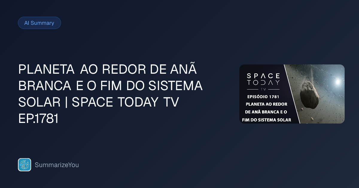 PLANETA AO REDOR DE ANÃ BRANCA E O FIM DO SISTEMA SOLAR | SPACE TODAY ...